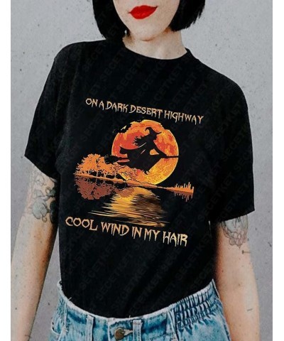 Women Halloween Shirts On A Dark Desert Highway Witch Feels Cool Wind in My Hair Bleached Graphic Tees Black $10.19 T-Shirts