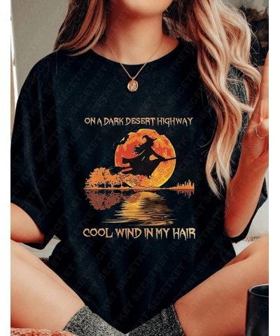 Women Halloween Shirts On A Dark Desert Highway Witch Feels Cool Wind in My Hair Bleached Graphic Tees Black $10.19 T-Shirts