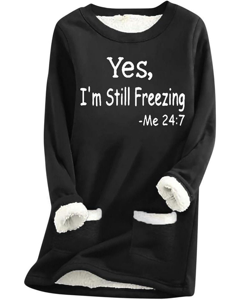 Yes,I'M Still Freezing -Me 24:7 Sherpa Fleece Lined Sweatshirts Thermal Warm Loungewear Long Sleeve Crewneck Sweater Rb-black...