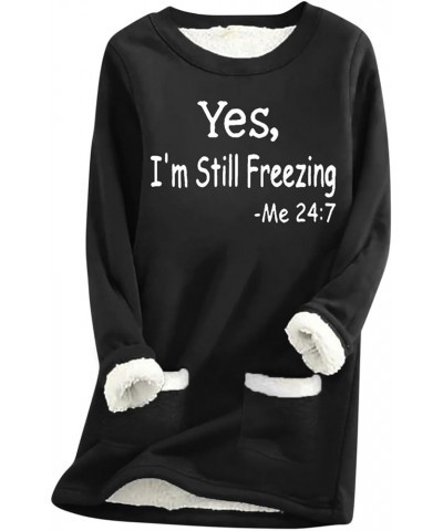 Yes,I'M Still Freezing -Me 24:7 Sherpa Fleece Lined Sweatshirts Thermal Warm Loungewear Long Sleeve Crewneck Sweater Rb-black...