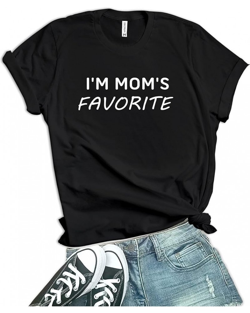 Im Moms Favorite T Shirt - Sarcastic Graphic Funny T Shirts for Women Black - Womens Im Mom's Favorite Shirt $9.98 T-Shirts