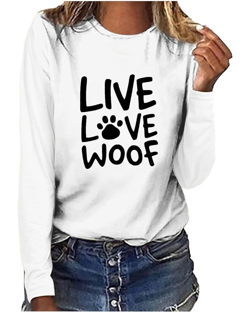 Live Love Woof Graphic Shirts for Women Long Sleeve Cute Dog Paw Print T Shirt Dog Lover Shirts Dog Owner Tops White $9.27 Ac...