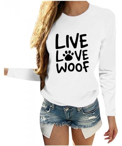 Live Love Woof Graphic Shirts for Women Long Sleeve Cute Dog Paw Print T Shirt Dog Lover Shirts Dog Owner Tops White $9.27 Ac...