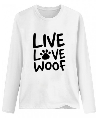 Live Love Woof Graphic Shirts for Women Long Sleeve Cute Dog Paw Print T Shirt Dog Lover Shirts Dog Owner Tops White $9.27 Ac...