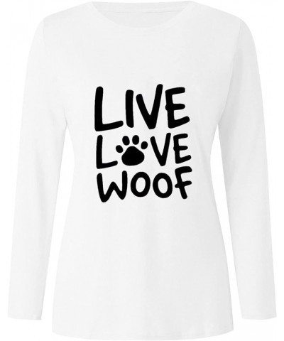 Live Love Woof Graphic Shirts for Women Long Sleeve Cute Dog Paw Print T Shirt Dog Lover Shirts Dog Owner Tops White $9.27 Ac...