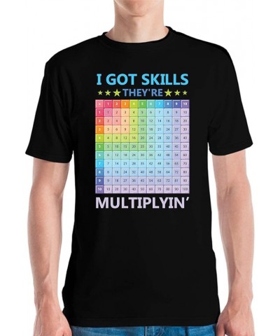 I Got Skills They are Multiplying Multiplication Chart Cool Math Teachers T-Shirt Men Women Kids Black $10.81 T-Shirts