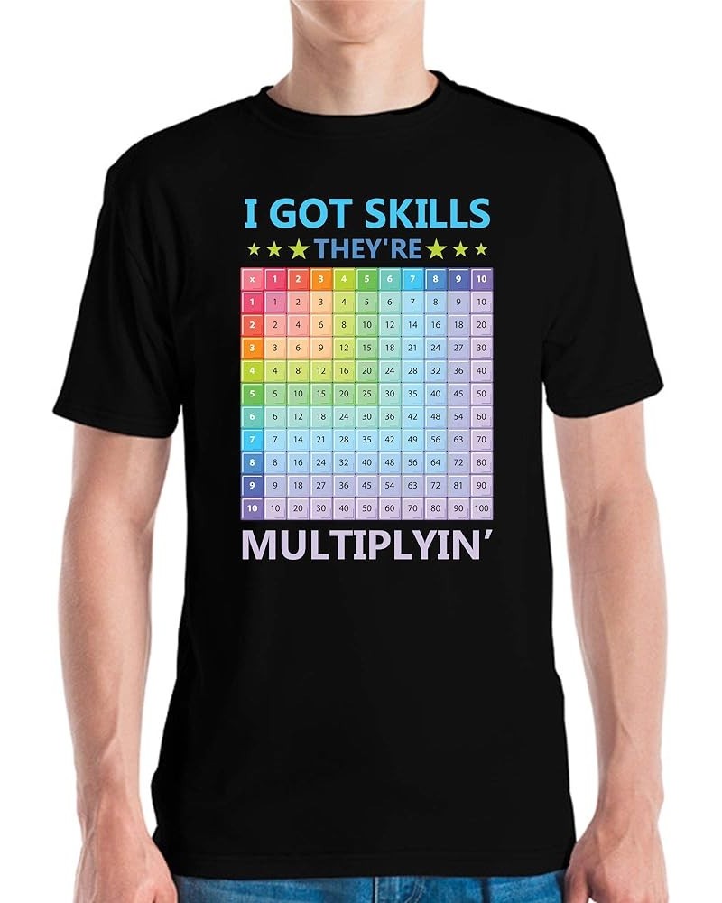 I Got Skills They are Multiplying Multiplication Chart Cool Math Teachers T-Shirt Men Women Kids Black $10.81 T-Shirts