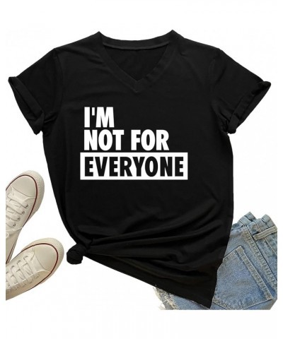 Women's I'm Not for Everyone Shirts Funny Casual V-Neck Graphic Tees Black $10.06 T-Shirts